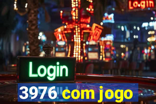3976 com jogo