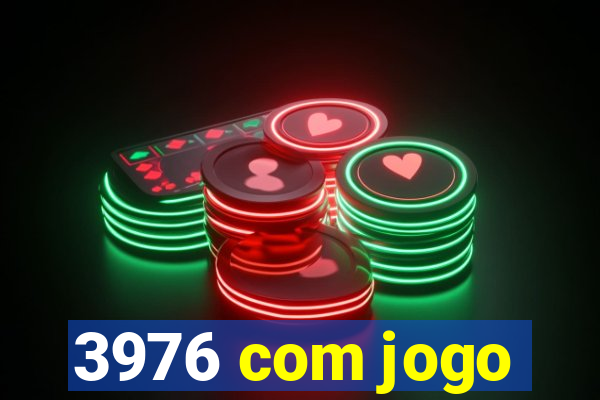 3976 com jogo