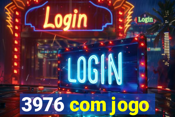 3976 com jogo