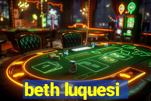 beth luquesi