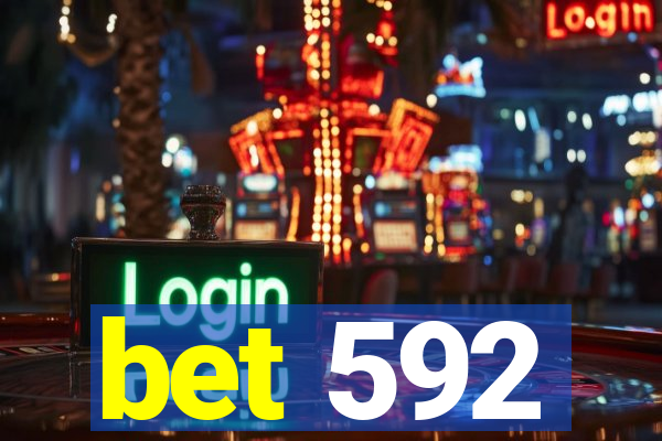 bet 592