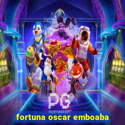 fortuna oscar emboaba