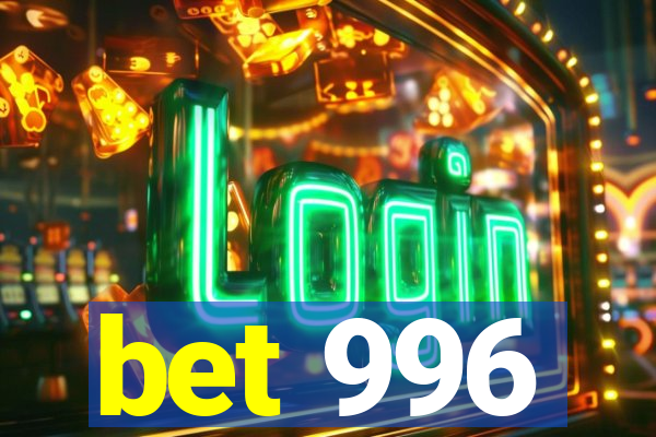 bet 996