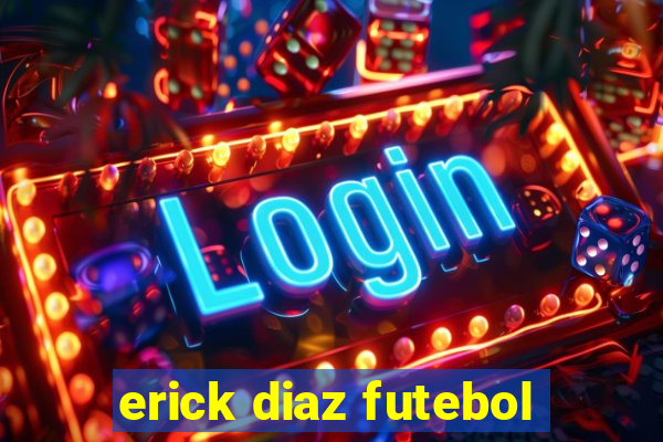 erick diaz futebol