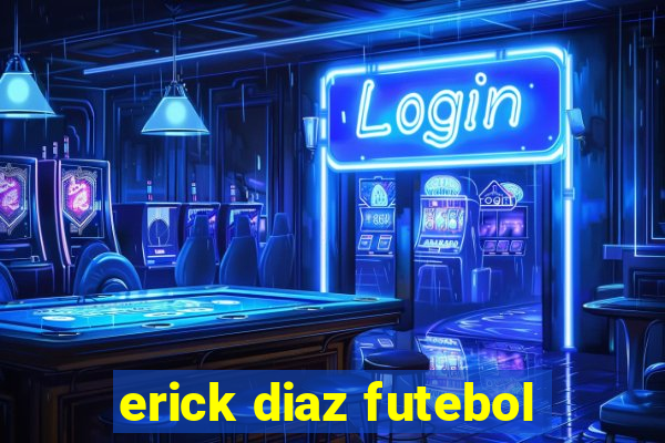 erick diaz futebol