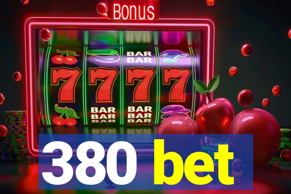 380 bet