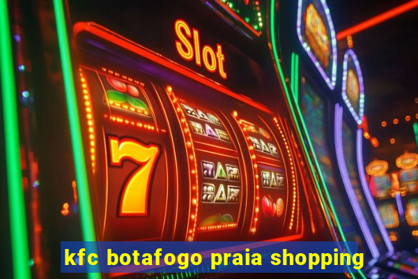kfc botafogo praia shopping