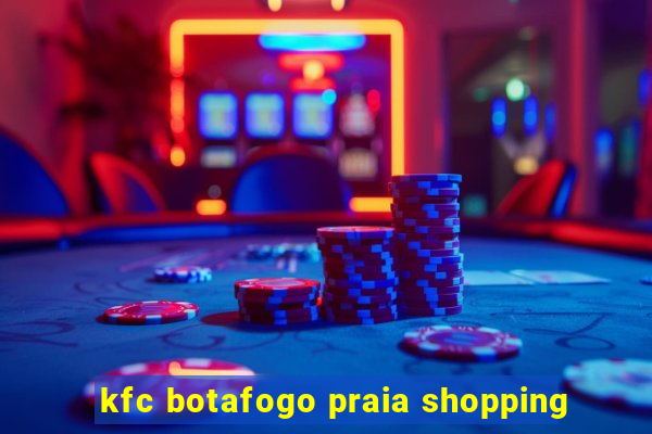 kfc botafogo praia shopping