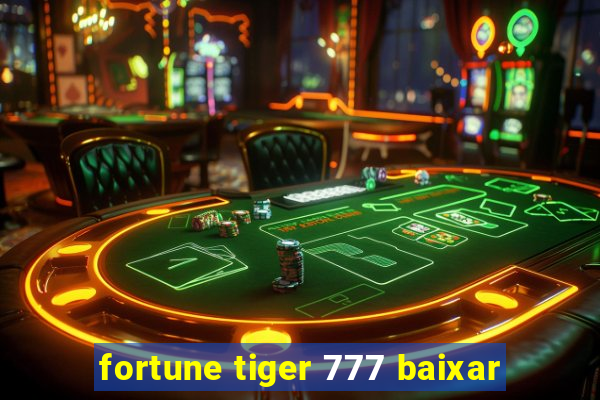 fortune tiger 777 baixar