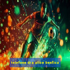 telefone dra alice benfica