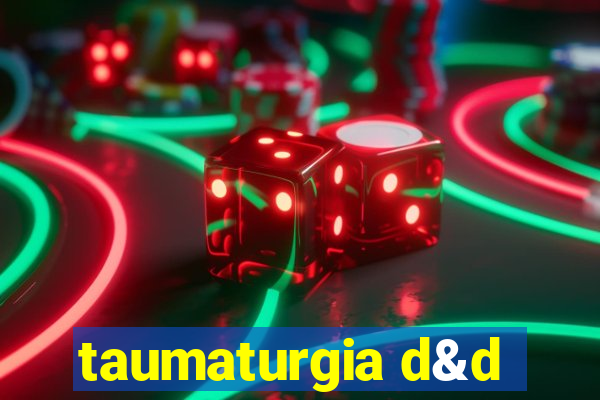 taumaturgia d&d