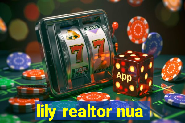 lily realtor nua
