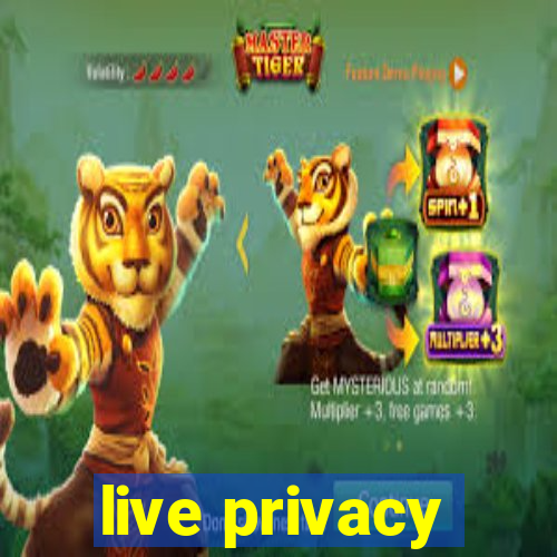 live privacy