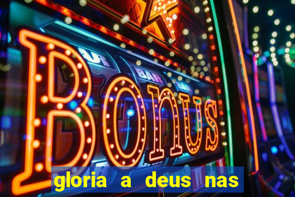gloria a deus nas alturas cifra