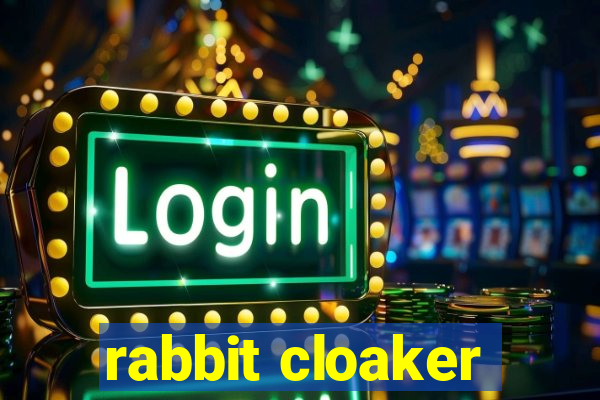 rabbit cloaker