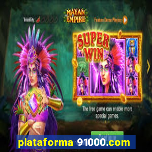 plataforma 91000.com
