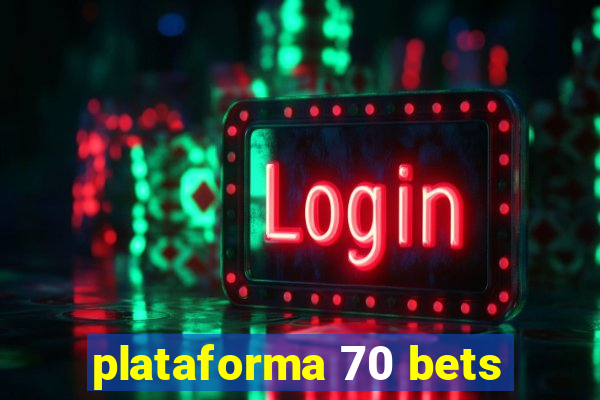 plataforma 70 bets