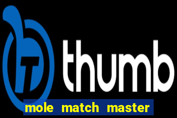 mole match master ganha dinheiro