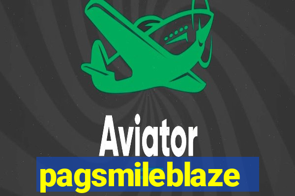 pagsmileblaze