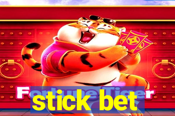 stick bet