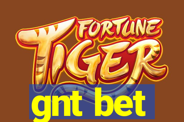 gnt bet
