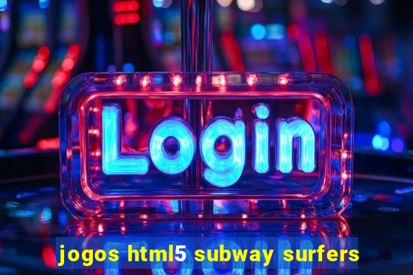 jogos html5 subway surfers