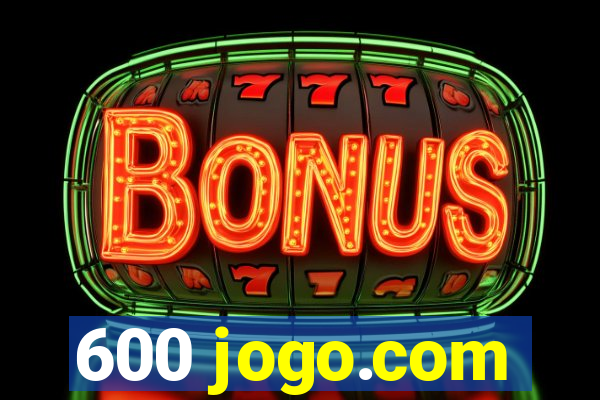600 jogo.com