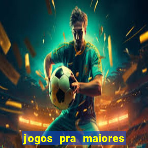 jogos pra maiores de 18