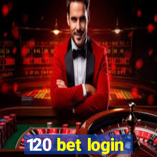 120 bet login