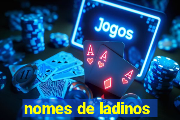 nomes de ladinos