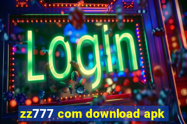 zz777 com download apk