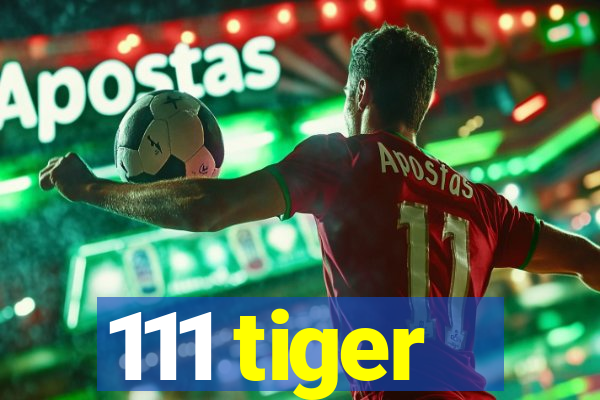 111 tiger