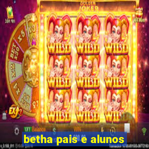 betha pais e alunos
