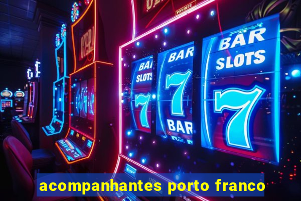 acompanhantes porto franco
