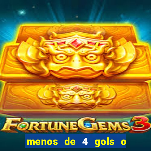 menos de 4 gols o que significa