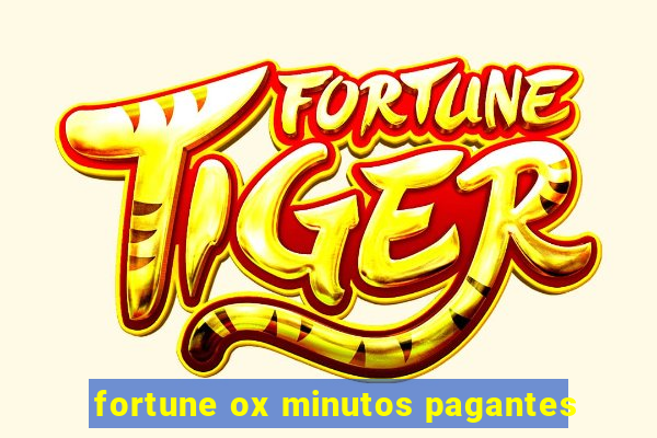 fortune ox minutos pagantes