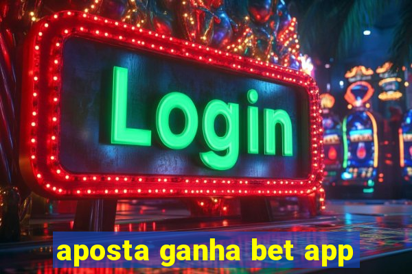 aposta ganha bet app