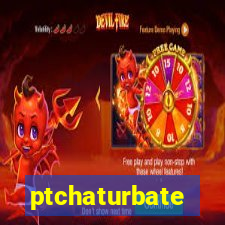 ptchaturbate