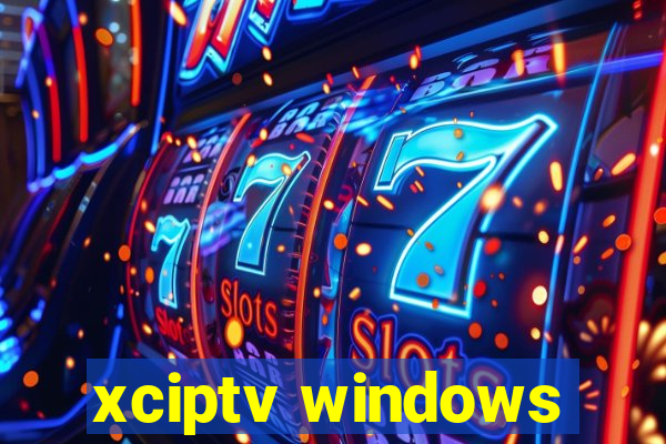 xciptv windows