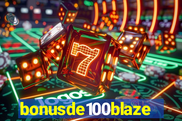 bonusde100blaze