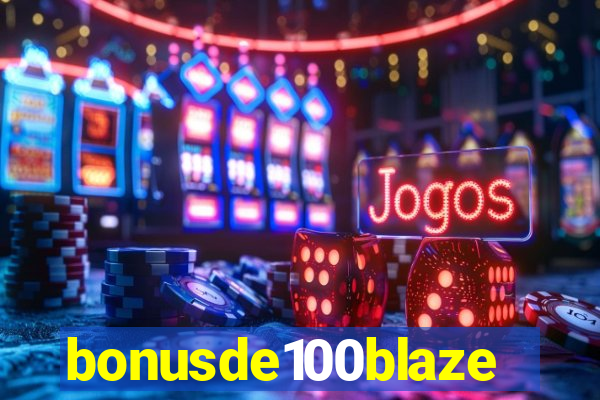 bonusde100blaze