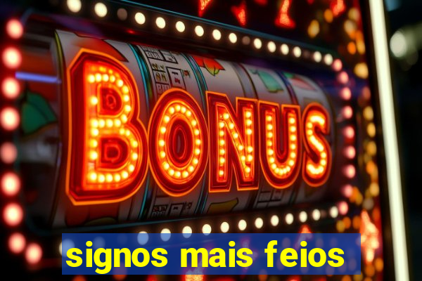 signos mais feios