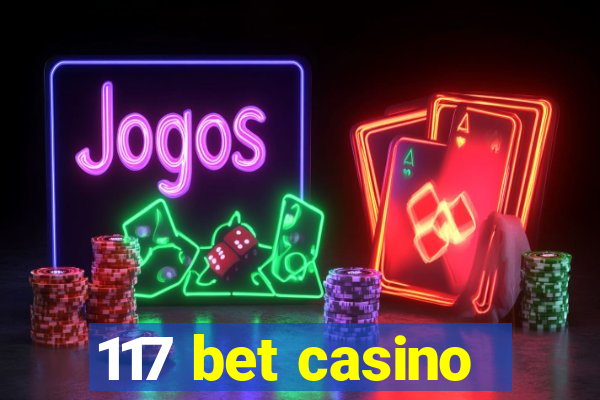 117 bet casino