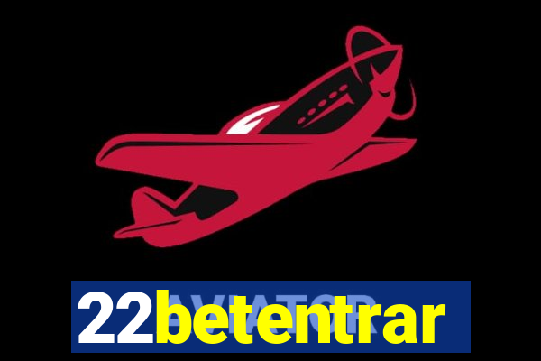 22betentrar