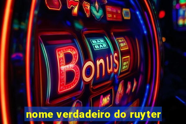 nome verdadeiro do ruyter