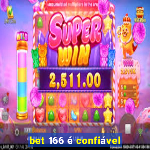 bet 166 é confiável