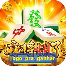 jogo pra ganhar dinheiro rapido