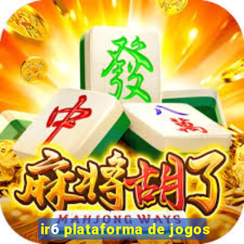 ir6 plataforma de jogos