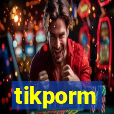 tikporm