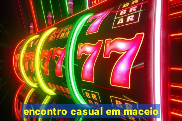 encontro casual em maceio